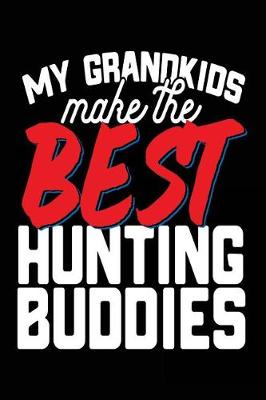 Book cover for My Grandkids Make The Best Hunting Buddies