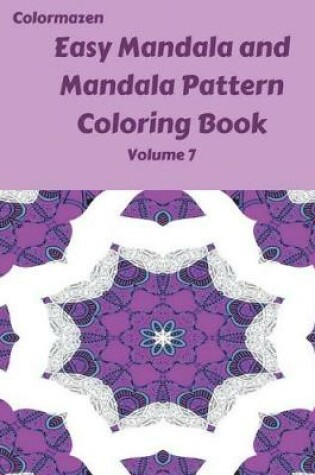 Cover of Easy Mandala and Mandala Pattern Coloring Book Volume 7