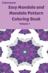 Book cover for Easy Mandala and Mandala Pattern Coloring Book Volume 7