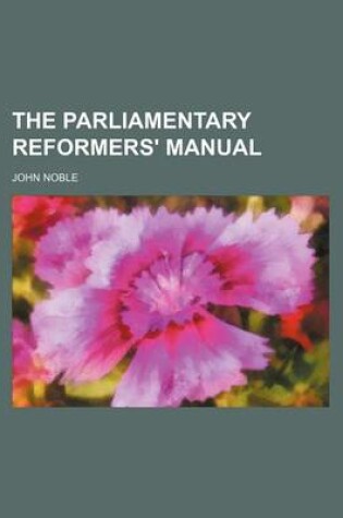 Cover of The Parliamentary Reformers' Manual