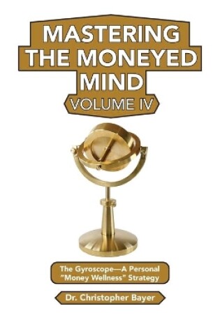 Cover of Mastering the Moneyed Mind, Volume IV
