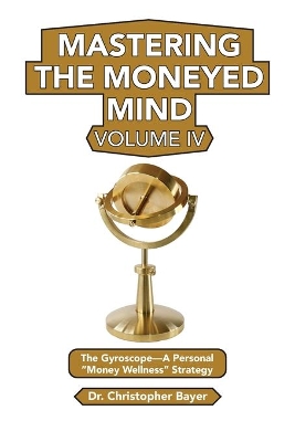 Book cover for Mastering the Moneyed Mind, Volume IV