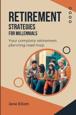 Cover of Retirement Strategies For Millennials