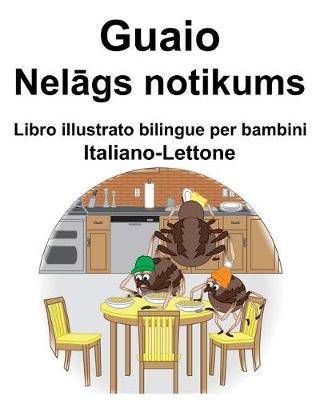 Book cover for Italiano-Lettone Guaio/Nelāgs notikums Libro illustrato bilingue per bambini