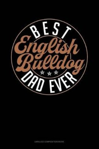 Cover of Best English Bulldog Dad Ever