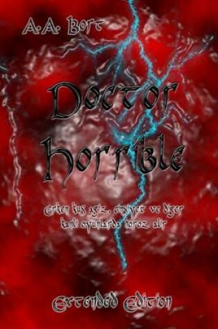 Cover of Doctor Horrible Erken Kus Agiz, Cinsiyet Ve Diger Kanli Oyunlarda Horoz Alir Extended Edition