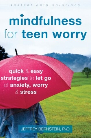 Cover of Mindfulness for Teen Worry