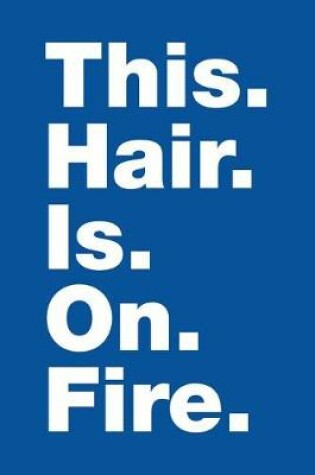 Cover of This Hair Is on Fire