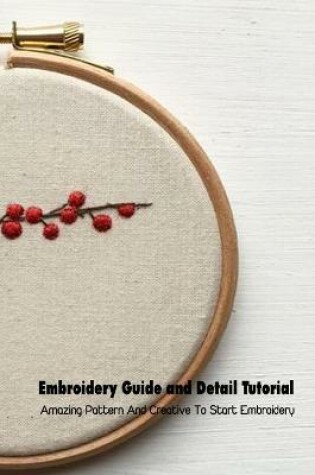 Cover of Embroidery Guide and Detail Tutorial