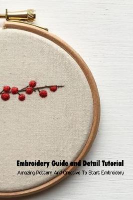 Book cover for Embroidery Guide and Detail Tutorial