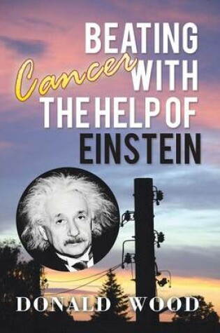 Cover of Beating Cancer with the Help of Einstein