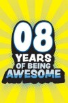 Book cover for 8 Years Of Being Awesome