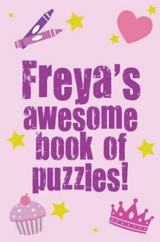 Cover of Freya's Awesome Book Of Puzzles!