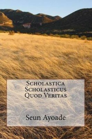 Cover of Scholastica Scholasticus Quod Veritas