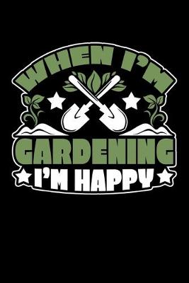 Book cover for When I'm Gardening I'm Happy