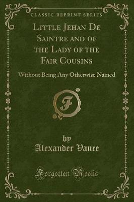 Book cover for Little Jehan de Saintre and of the Lady of the Fair Cousins