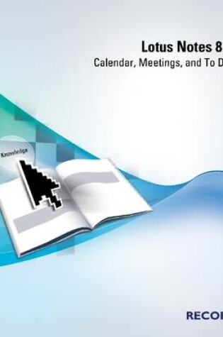 Cover of Lotus Notes 8: Calendar, Meetings, and to Do