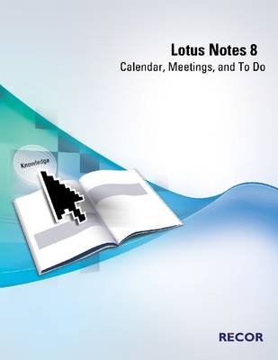 Book cover for Lotus Notes 8: Calendar, Meetings, and to Do