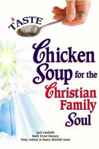 Cover of A Taste of Chicken Soup for the Christian Family Soul