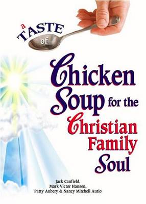 Book cover for A Taste of Chicken Soup for the Christian Family Soul