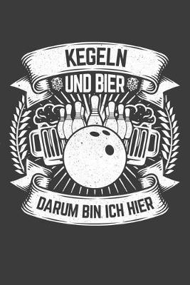 Book cover for Kegeln und Bier darum bin hier