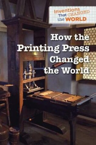 Cover of How the Printing Press Changed the World