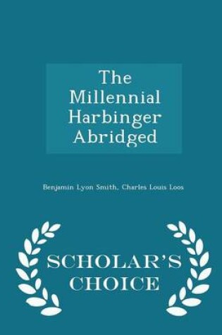 Cover of The Millennial Harbinger Abridged - Scholar's Choice Edition