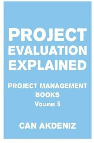 Cover of Project Evaluation Explained