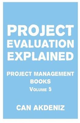 Book cover for Project Evaluation Explained