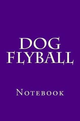 Cover of Dog Flyball