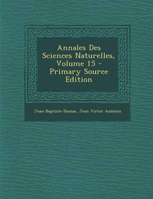 Book cover for Annales Des Sciences Naturelles, Volume 15