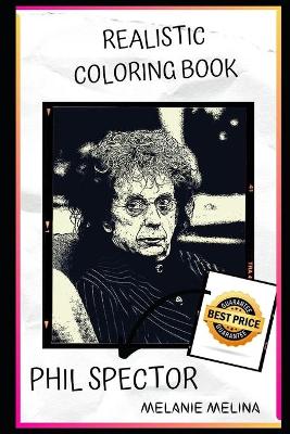 Book cover for Phil Spector Realistic Coloring Book