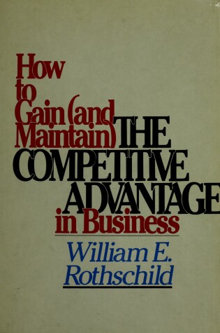 Cover of How to Gain (and Maintain) the Competitive Advantage in Business