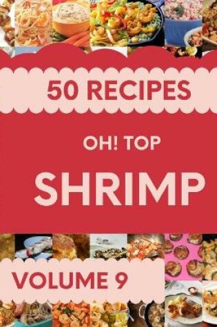 Cover of Oh! Top 50 Shrimp Recipes Volume 9