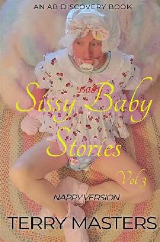 Cover of Sissy Baby Stories (Nappy) Vol 3