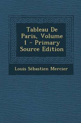 Cover of Tableau De Paris, Volume 1