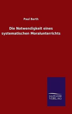 Book cover for Die Notwendigkeit eines systematischen Moralunterrichts