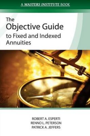 Cover of The Objective Guide to Fixed and Indexed Annuities