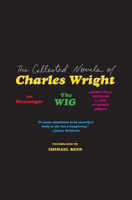 Book cover for The Collected Novels of Charles Wright