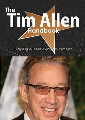 Book cover for The Tim Allen Handbook - Everything You Need to Know about Tim Allen