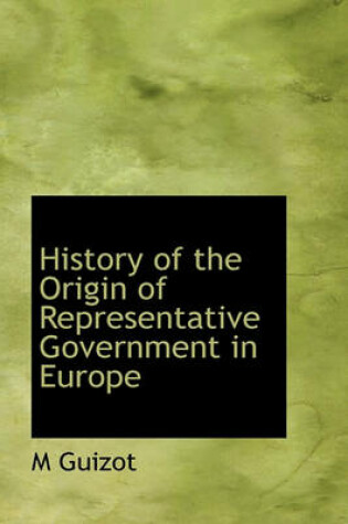 Cover of History of the Origin of Representative Government in Europe
