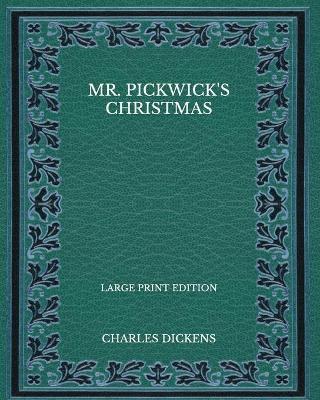 Book cover for Mr. Pickwick's Christmas - Large Print Edition