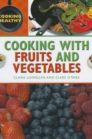Cover of Cooking with Fruits and Vegetables