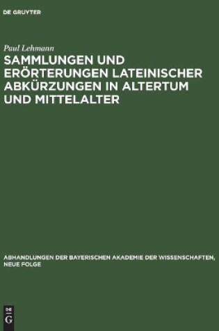 Cover of Sammlungen Und Eroerterungen Lateinischer Abkurzungen in Altertum Und Mittelalter