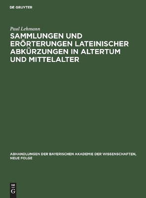 Book cover for Sammlungen Und Eroerterungen Lateinischer Abkurzungen in Altertum Und Mittelalter