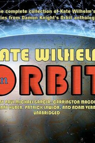 Cover of Kate Wilhelm in Orbit