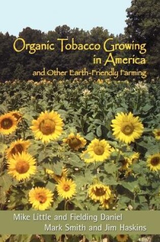 Cover of Organic Tobacco Growing in America and Other Earth-Friendly Farming