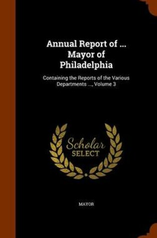 Cover of Annual Report of ... Mayor of Philadelphia