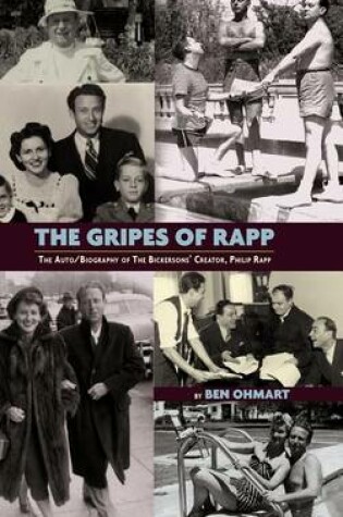 Cover of The Gripes of Rapp - The Auto/Biography of the Bickersons' Creator, Philip Rapp