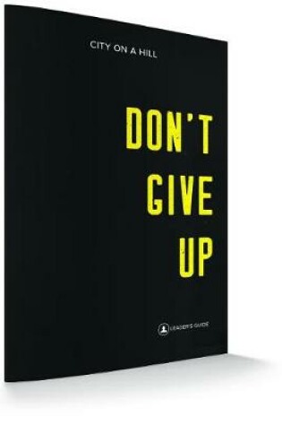 Cover of Don't Give Up: Leaders Guide